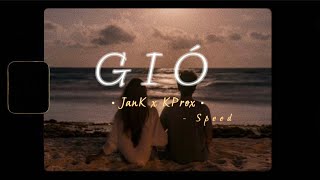 Gió Speed Up  JanK x KProx「Lo  Fi Ver」 Official Lyric Video [upl. by Fi405]