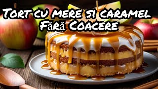 Tort cu mere si caramel fara coacere in doar 3 minute [upl. by Yromas]