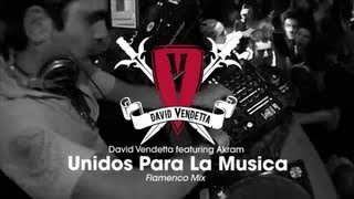 David Vendetta  Unidos Para La Musica Flamenco Mix [upl. by Johst]