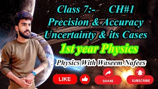 Class 7 Precision amp Accuracy  Uncertainties  Cases of Uncertainties 1st year Physics [upl. by Naujtna]