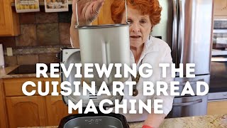 Reviewing the Cuisinart Bread Machine [upl. by Miarfe633]