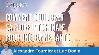 Comment équilibrer sa flore intestinale pour une bonne santé  Luc Bodin [upl. by Airamesor]