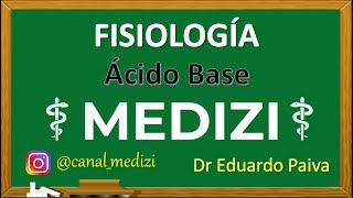 Clase 6 Fisiología  Regulación del equilibrio ÁcidoBase IGdoctorpaiva [upl. by Pincince]