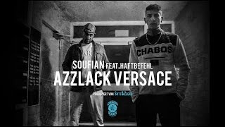 SOUFIAN  AZZLACK VERSACE feat HAFTBEFEHL Official Video [upl. by Ainak663]