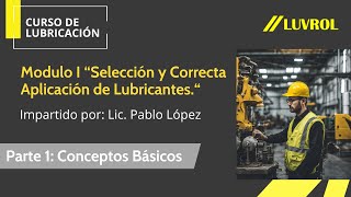 Curso de Lubricación  Modulo I Parte 1 [upl. by Akehsyt621]