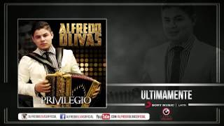 Alfredo Olivas  Ultimamente Estudio 2015 [upl. by Wilmette549]