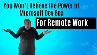 You Wont Believe the Power of Microsoft Dev Box For Remote Work [upl. by Oni]