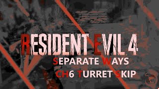 CH6 Turret Skip Strat For Speedrun  Resident Evil 4  Separate Ways [upl. by Eirised]