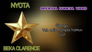 Beka Clarence  NYOTA  OFFICIAL LYIRICAL VIDEO [upl. by Ahtekahs]