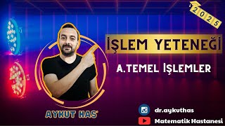 KPSS 2025 MATEMATİK KONU ANLATIMI İŞLEM YETENEĞİ TEMEL İŞLEMLER [upl. by Anastatius232]