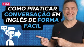 COMO PRATICAR CONVERSAÇÃO EM INGLÊS DE FORMA FÁCIL [upl. by Nnahteb]