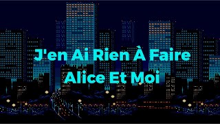 Jen Ai Rien À Faire  Alice Et Moi  Lyrics Video [upl. by Dewain]