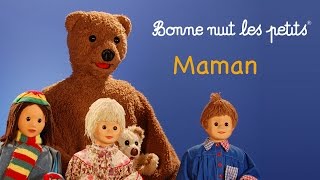 Bonne nuit les petits  Maman  Épisode 18 [upl. by Hawley118]