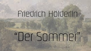 Friedrich Hölderlin „Der Sommerquot [upl. by Airamasor]