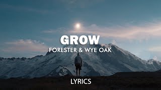 Forester amp Wye Oak  Grow Lyrics [upl. by Call]