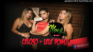 CELOSO REMIX  LELE PONS  MORE DJ [upl. by Yrogiarc]