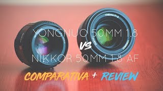 COMPARATIVA YONGNUO 50mm 18 vs NIKKOR 50mm 18 AF [upl. by Broek139]