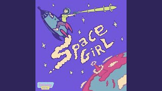 Space Girl [upl. by Nolak546]