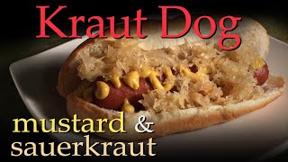 Kraut Dog with Mustard  Quick amp Easy Recipe [upl. by Yoo]