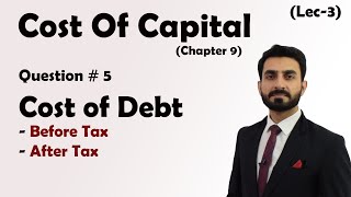 Lec 3 Cost of Capital Exercise Question  5 Cost of Debt BBAMBA [upl. by Rasia]