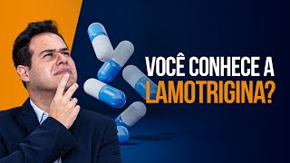 Você Conhece a Lamotrigina [upl. by Ahsii]