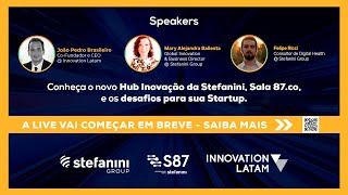 Live de Lançamento do Hub de Inovação da Stefanini e da Sala 87 com a Innovation Latam [upl. by Jilli]