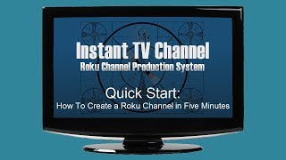 Quick Start How To Create a Roku Channel in Five Minutes [upl. by Dich660]