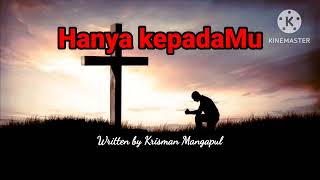 Hanya kepadaMu  Original song  Akustik  Krisman Mangapul [upl. by Kari629]