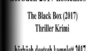 frei hörbuch thriller 2017 deutsch komplett hörbuch 2017 Geheimnisvolle Black Box Krimi [upl. by Lecram291]