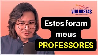 Estes foram meus PROFESSORES Podcast Dicas para Violinistas [upl. by Darcy189]