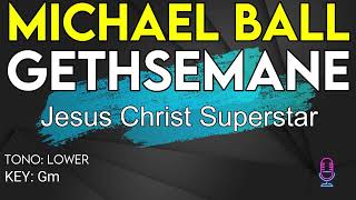 Michael Ball  Gethsemane Jesus Christ Superstar  Karaoke Instrumental  Lower [upl. by Asenev]