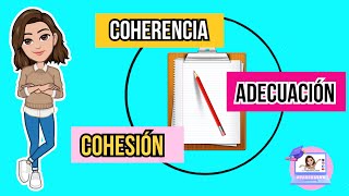 ✅​PROPIEDADES DE UN TEXTO LA COHERENCIA LA COHESION Y LA ADECUACIÓN [upl. by Atiuqan127]