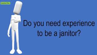 Do You Need Experience To Be A Janitor [upl. by Stander335]