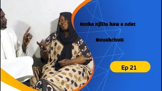 Koorka Njillu kaw e nder Nouakchott 2024  Épisode 21 [upl. by Tutto506]