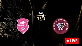 🔴 STADE FRANÇAIS  UNION BORDEAUXBEGLES  QUI POUR REJOINDRE TOULOUSE   TOP 14  LIVEDIRECT [upl. by Enyamrahc]