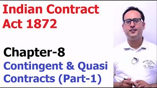 Indian Contract Act 1872 Chapter 8 Contingent Contracts and Quasi Contracts [upl. by Phenica]