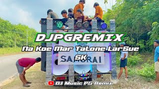 New Mon Remix  Na ပြိိုင် Mix  2024 DJ PG Remix 2024 Na Koe Mar TaLone SarSue Sa [upl. by Leahci706]