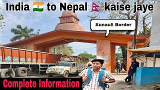 India to Nepal 🇳🇵 by road gorakhpur to Kathmandu  complete travel guide for  sunauli Border [upl. by Audsley762]