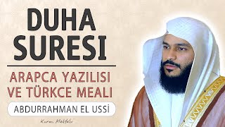 Duha suresi anlamı dinle Abdurrahman el Ussi Duha suresi arapça yazılışı okunuşu ve meali [upl. by Okire]