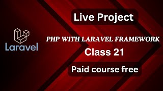 PHP with Laravel framework  Class 21 Live Project  Be With ICT 🔥🔥 [upl. by Namilus]