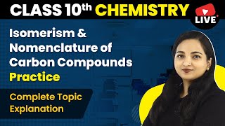 Isomerism amp Nomenclature of Carbon Compounds  Practice  Class 10 Chemistry Chapter 4 LIVE [upl. by Sevein142]