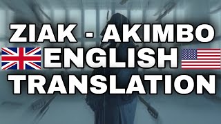 ZIAK  AKIMBO  ENGLISH TRANSLATION [upl. by Yerffoj836]