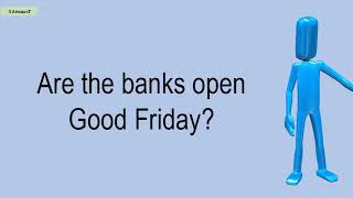 Are The Banks Open Good Friday [upl. by Cida]