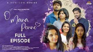 O Mana Penne  Rom Com Series  Full Episode  4K With English Subtitles  Kutty Story [upl. by Nadirehs]