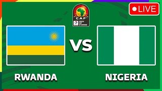 LIVE 🚨RWANDA Amavubi VS NIGERIA the Super Eagles [upl. by Oswal]