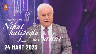 Nihat Hatipoğlu ile Sahur 2 Bölüm  24 Mart 2023 [upl. by Farleigh]