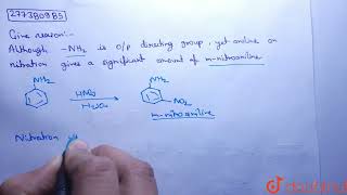 Give reasons  Although NH2 is op directing group yet aniline on nitration gives a signifi [upl. by Charlie]