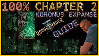 Warhammer 40K Rogue Trader  Chapter 2 Guide  100 Map Complete Walkthrough  Koronus Expanse [upl. by Esiled]