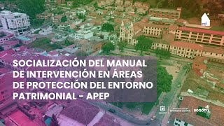 Socialización Virtual del Manual de Intervención en Áreas de Protección del Entorno Patrimonial [upl. by Ennaylil290]