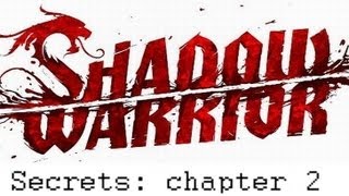 Shadow Warrior 2013 Secrets Chapter 2 [upl. by Mis]